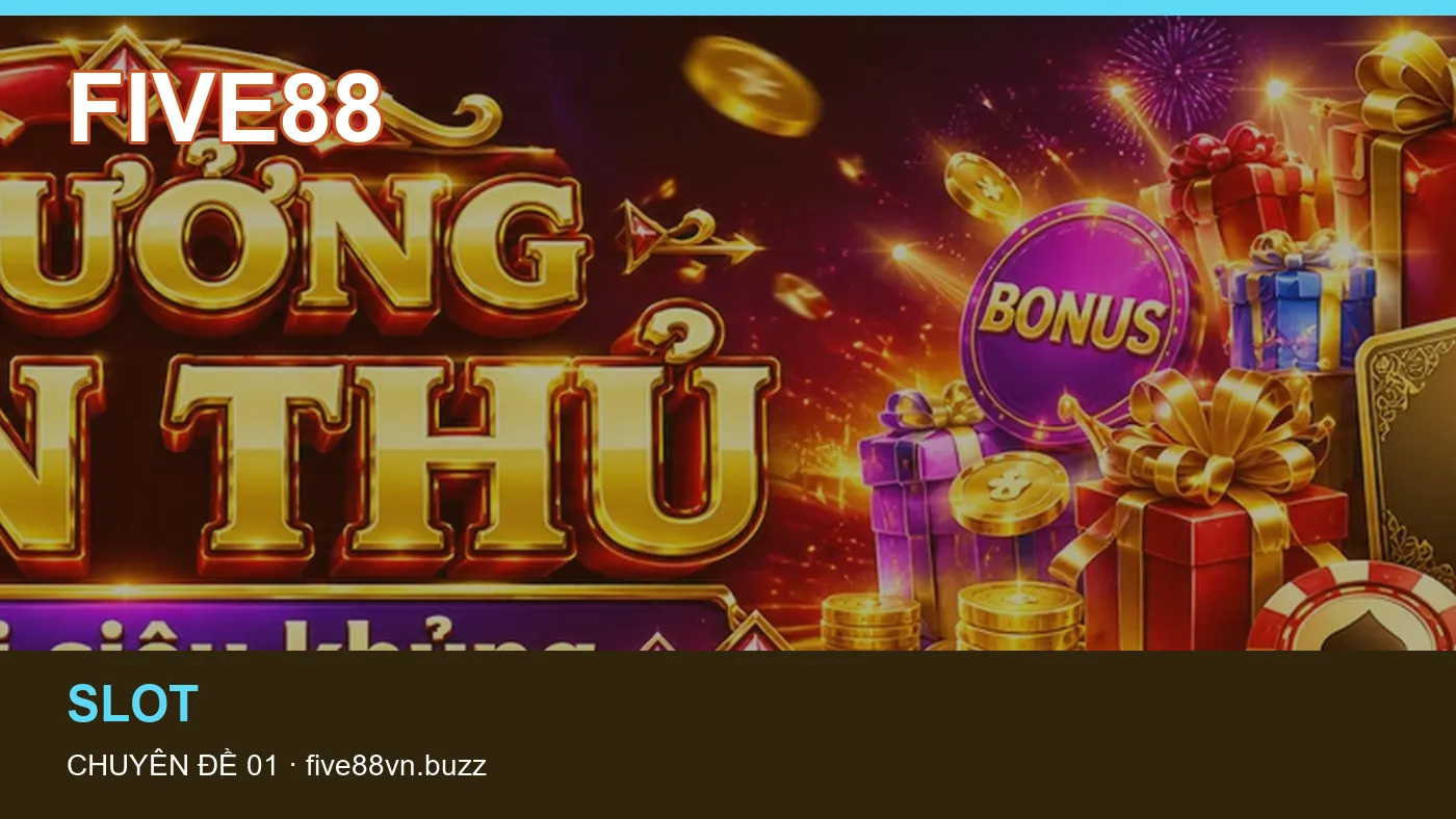 Cách bắt đầu đọc chuyên mục Slot trên FIVE88